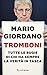 Tromboni. Tutte le bugie di chi ha sempre la verità in tasca by Mario Giordano