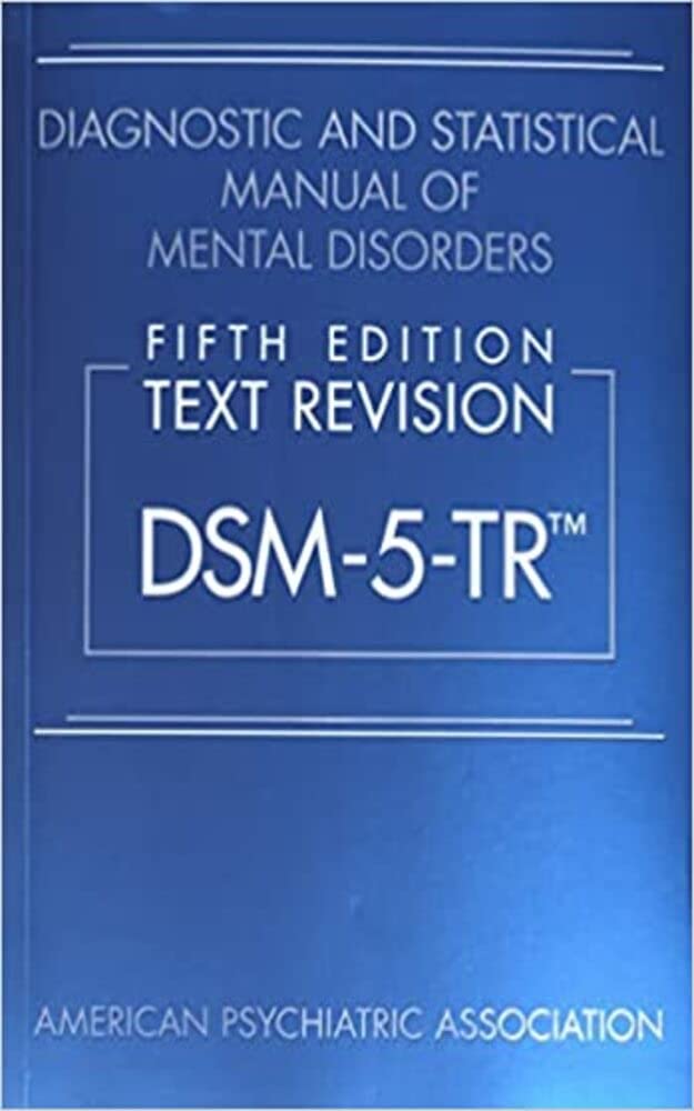 Diagnostic and Statistical Manual of Mental Disorders, Text Revision Dsm-5-tr (Kindle Edition)