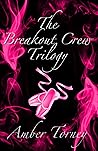 The Breakout Crew Trilogy by Amber Torney The Breakout Crew Trilogy by Amber Torney
