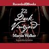 The Dark Vineyard by Martin  Walker