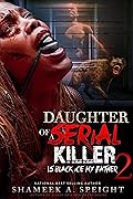 Daughter of a Serial Killer 2: Is Black Ice My Father