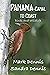 Panama - Canal to Coast by Mark Dennis