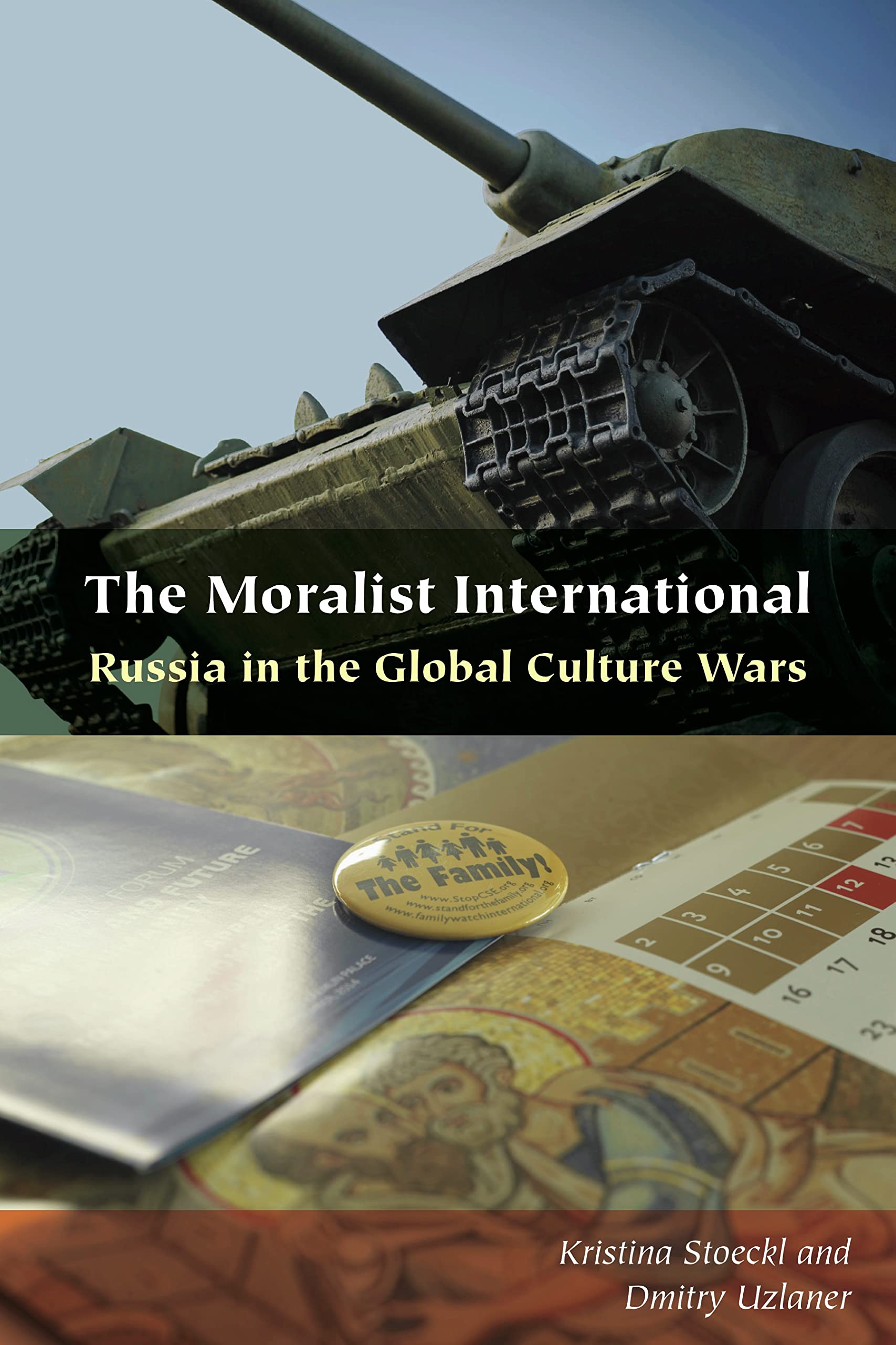 The Moralist International: Russia in the Global Culture Wars (Orthodox Christianity and Contemporary Thought)