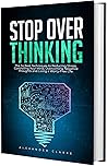 Stop Overthinking...