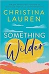 Something Wilder by Christina Lauren