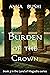 Burden of the Crown by Anna Bushi