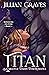 Titan (Romancing His Stone,...