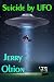 Suicide by UFO: The Oltion ...