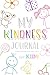 My Kindness Journal for KID...