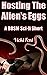 Hosting The Alien's Eggs by Vicki Fent