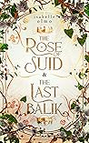The Rose of Suid & The Last Balik (The Queen’s Red Guard, #0.5) Book cover for The Rose of Suid & The Last Balik (The Queen’s Red Guard, #0.5)