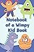 Notebook Of A Wimpy Kid Book by Wimpy Kid
