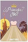 ¿Princesa?¿Yo?
