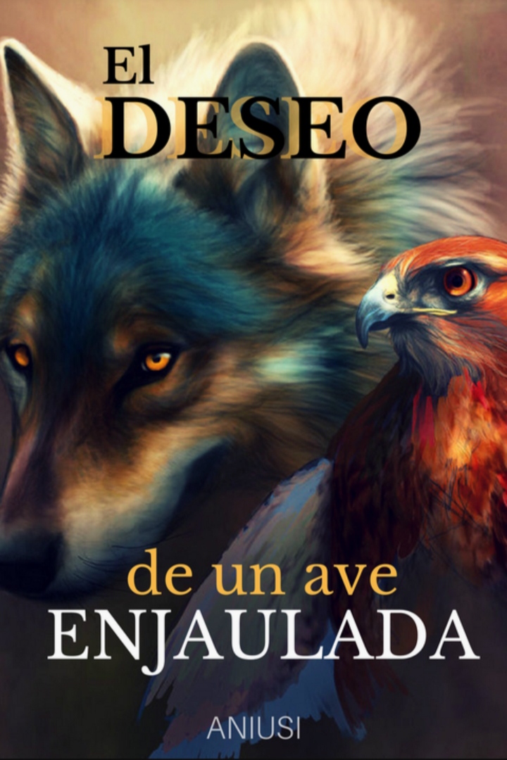 El Deseo del Ave Enjaulada (El Rastro de los Cambiaformas, #3)