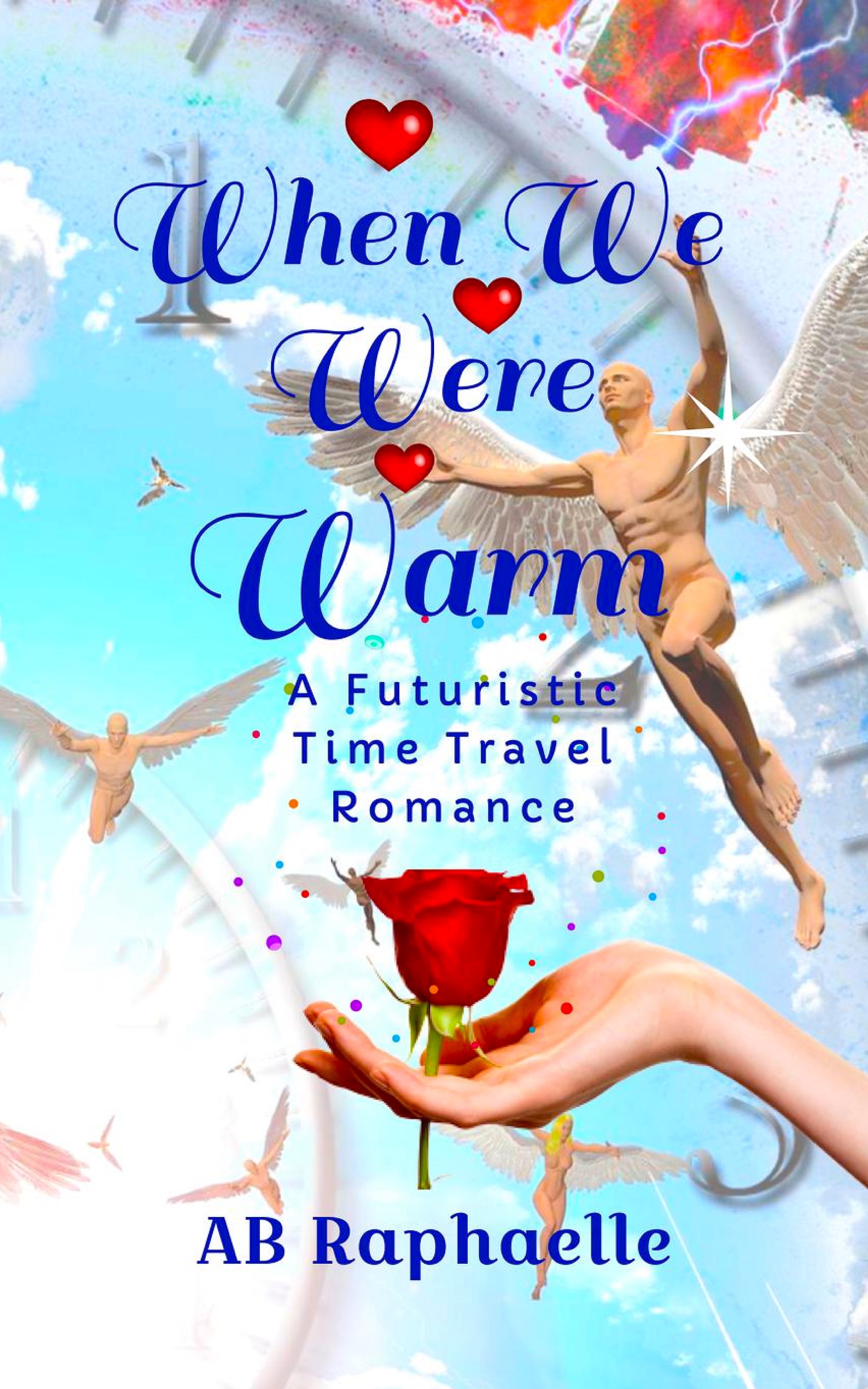 WHEN WE WERE WARM: A Futuristic Time Travel Romance