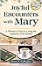 Joyful Encounters with Mary