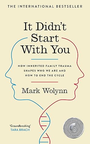 It Didn't Start With You: The international bestseller - How inherited family trauma shapes who we are and how to end the cycle