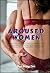 AROUSED WOMEN: Sexy Short Stories for Women, Hard Sex Domination, First Time, Pregnancy, Masturbation, Fantasies, Dark Romance, Pornstar, Office Romance, Women's Orgasm, MMMF, BDSM and More