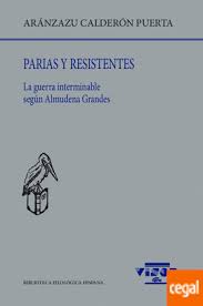 Parias y resistentes. La guerra interminable según Almudena Grandes (Paperback)