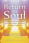 Return to Soul: A Transformational Guide to Spiritual Freedom, True Peace and Inner Stillness (The Awakening Process) Return to Soul: A Transformational Guide to Spiritual Freedom, True Peace and Inner Stillness (The Awakening Process)