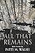 All That Remains: Short Fic...