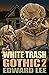 White Trash Gothic 2