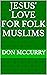 Jesus' Love for Folk Muslims