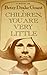Children, You Are Very Little
