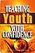 Teaching Youth with Confidence