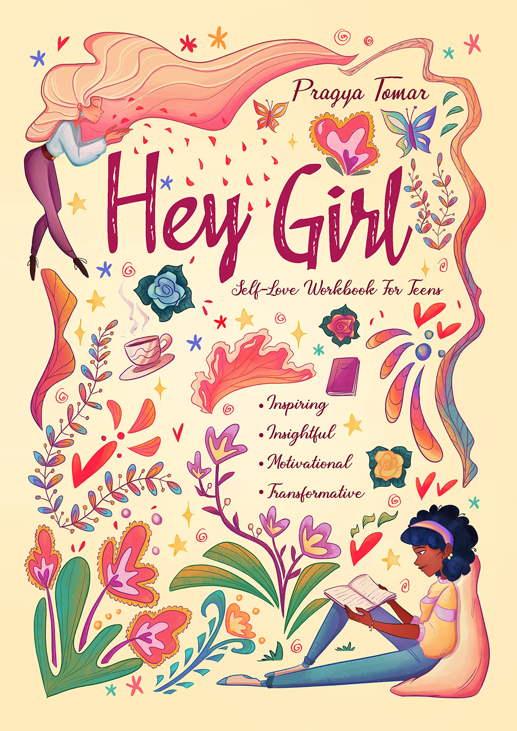 Hey Girl! Self-Love Workbook For Teen Girls: Uplift Your Daughter and Help Her Develop Confidence, Overcome Insecurities, Embrace Mindfulness & Cope with the Challenges of Being a Teenager (Kindle Edition)