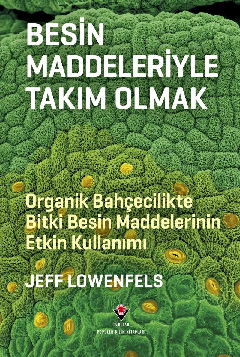 Besin Maddeleriyle Takım Olmak: Organik Bahçecilikte Bitki Besin Maddelerinin Etkin Kullanımı