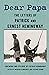 Dear Papa by Ernest Hemingway
