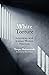 White Torture: Interviews w...