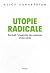 Utopie radicale : Par-delà l'imaginaire des cabanes et des ruines