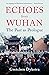 Echoes from Wuhan