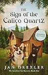The Sign of the Calico Quartz by Jan Drexler