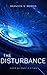 The Disturbance