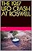 The 1947 UFO Crash at Roswell