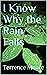 I Know Why the Rain Falls
