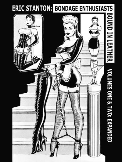 Eric Stanton: Bondage Enthusiasts Bound in Leather [*Expanded Edition*]