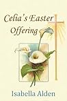 Celia's Easter Offering by Isabella MacDonald Alden
