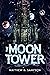 The Moon Tower