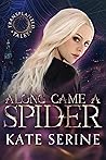 Along Came a Spider by Kate SeRine