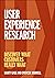 User Experience Research: Discover What Customers Really Want