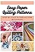 Easy Paper Quilling Patterns: Step by Step Tutorials for Beginners