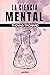 LA CIENCIA MENTAL