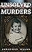 UNSOLVED MURDERS: A True Cr...