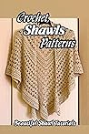 Crochet Shawls Patterns: Beautiful Shawl Tutorials: Guide to Crochet Shawls for Beginners