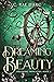 Dreaming Beauty (Dreaming Princesses, #1) by C. Rae D'Arc