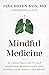 Mindful Medicine: 40 Simple...